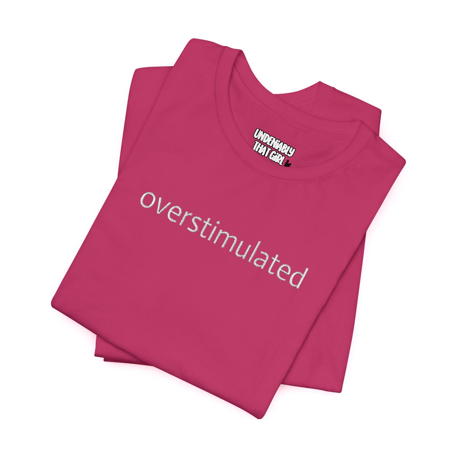 Overstimulated Unisex Tee