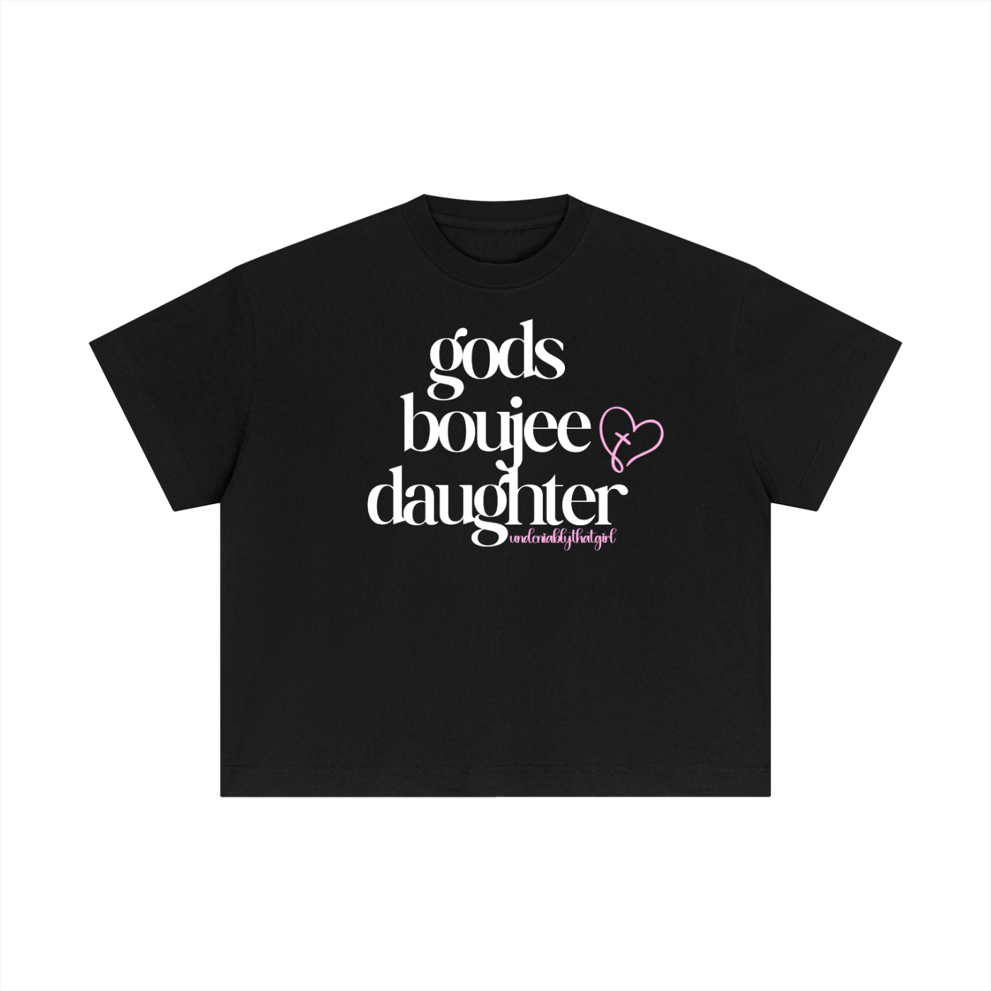Gods Boujee Daughter Tee