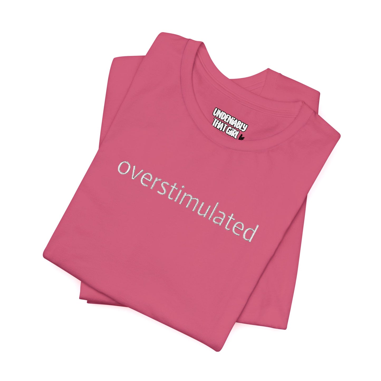 Overstimulated Unisex Tee
