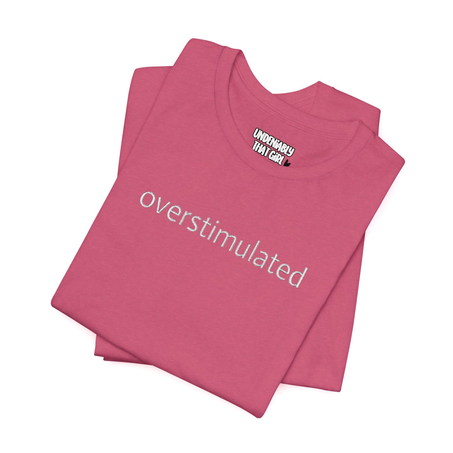 Overstimulated Unisex Tee