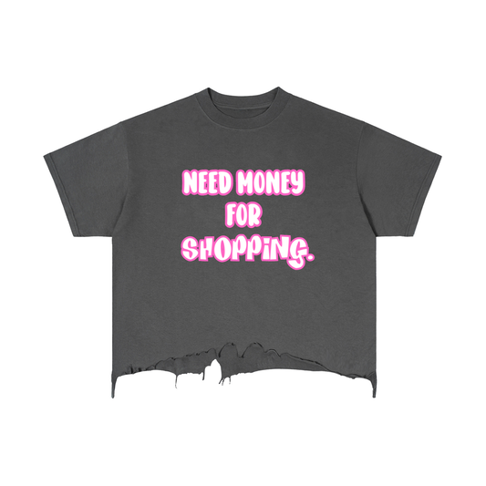 Need Money Distressed Tee