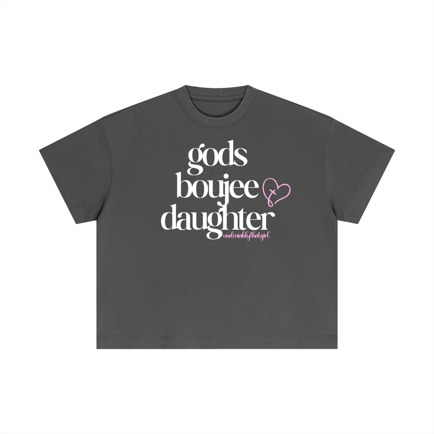 Gods Boujee Daughter Tee